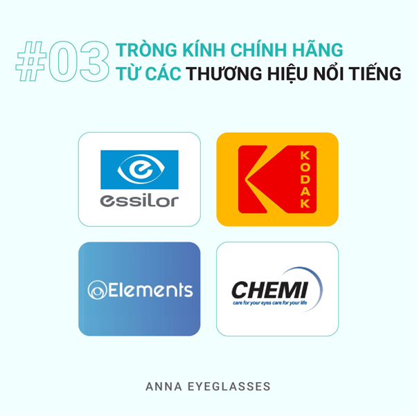 Hợp tác với các thương hiệu nổi tiếng, Kính mắt Anna đem đến những tròng kính chất lượng cao cho mọi khách hàng