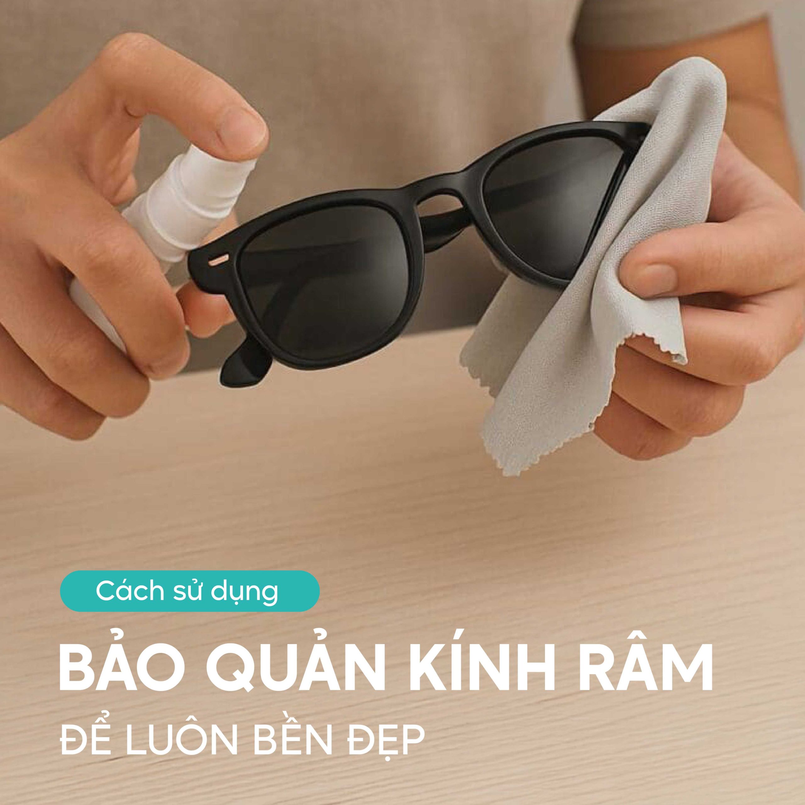 Cách Sử Dụng và Bảo Quản Kính Râm Để Luôn Bền Đẹp - Kính mắt Anna